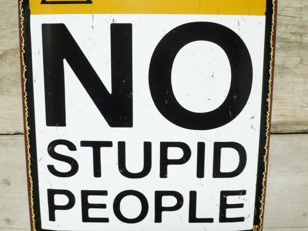 No Stupid People Industrial Metal Wall Sign