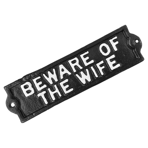 Beware of the Wife Wall Mount Sign