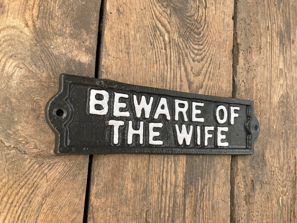 Beware of the Wife Wall Mount Sign