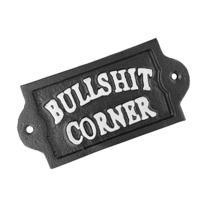 Bullsh*t Corner Wall Mount Sign