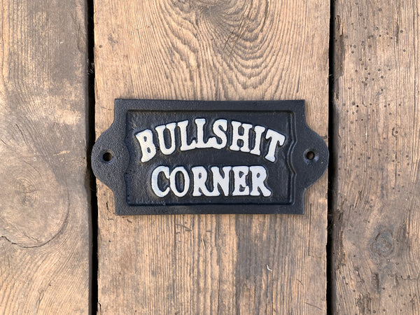 Bullsh*t Corner Wall Mount Sign