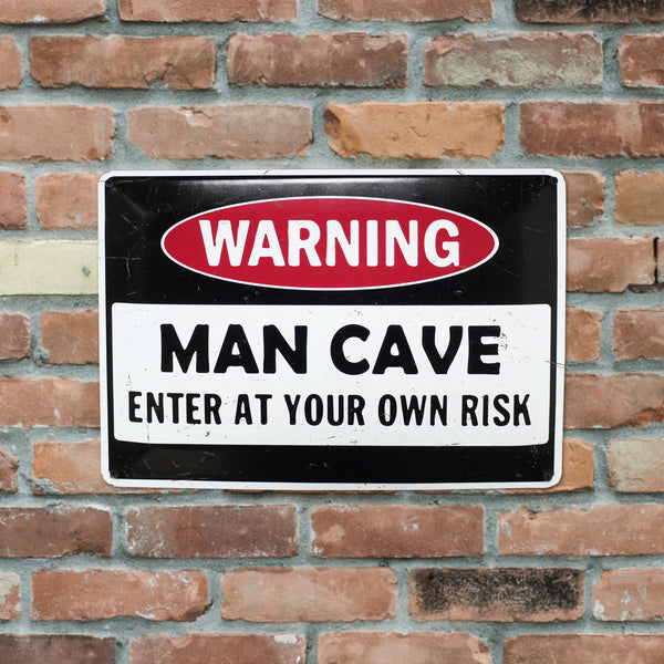 Warning Man Cave Enter at Your Own Risk Industrial Sign