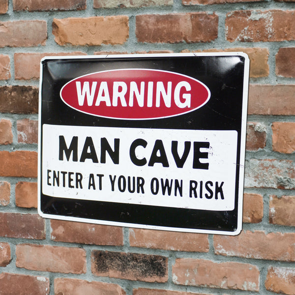 Warning Man Cave Enter at Your Own Risk Industrial Sign