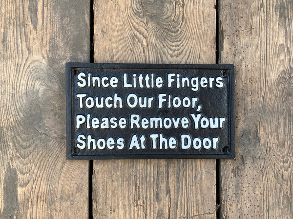 Little Fingers Touch Our Floor... Remove Your Shoes Sign